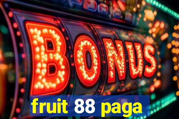 fruit 88 paga